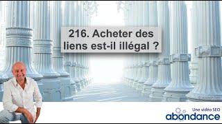 Acheter des liens est-il illégal ? Vidéo SEO Abondance N°216