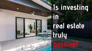 Is Investing In Real Estate Truly Passive?