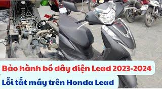 Bảo hành bó dây điện chính Lead 2024-2022. Hiện tượng tắt đột trên Lead  2024. #lead