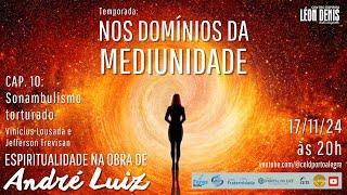 Espiritualidade na obra de André Luiz - Nos domínios da mediunidade (cap. 10)