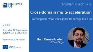 DISCOVER-US Transatlantic Tech Talks: Hadi Esmaeilzadeh on cross-domain multi-acceleration