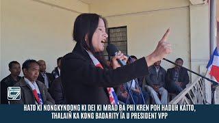 HATO KI NONGKYNDONG KI DEI KI MRAD BA PHI KREN POH HADUH KATTO, THALAIÑ KA BADARITY IA U PRES. VPP