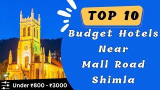 Top 10 Shimla Best Hotels near Mall Road Shimla | 10 होटल शिमला मॉल रोड के नज़दीक | Hotels Under 3000