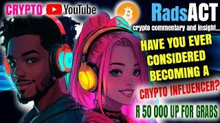 Have you ever considered becoming a crypto influencer? 50 000 xZAR GIVE AWAY!