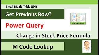 Power Query Get Previous Row? Stock Price Change Formula. M Code Lookup. Excel Magic Trick 1546