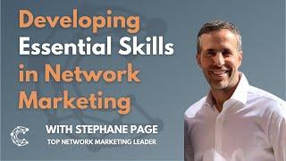 Developing Essential Skills in Network Marketing – Stephane Page on Legacy Leadership Edited