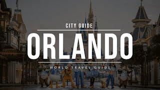 ORLANDO City Guide | Attractions & Theme Parks | Florida | Travel Guide