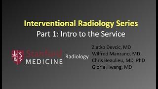 Interventional Radiology Series Part 1: Intro to the Service