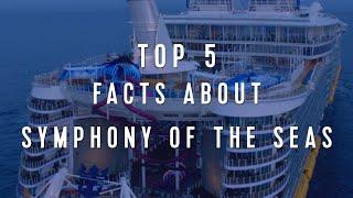 Royal Caribbean Top 5: Facts About Symphony of the Seas