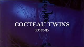 Cocteau Twins - Round - 1996 - (Lyrics)