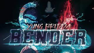 Yung Bredda - Bender (Official Audio)