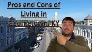 Pros and Cons of Georgetown KY (Watch Before Moving to Georgetown, KY)