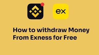 How to withdraw Money from Exness to Binance For Free