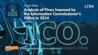 InfoSec Insider Podcast - Analysis of Fines Imposed by the Information Commissioner’s Office in 2024