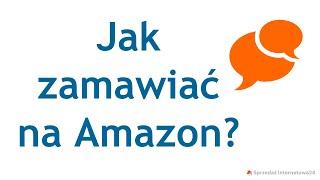 Jak zamawiać na amazon? Pokaz całego zamówienia.