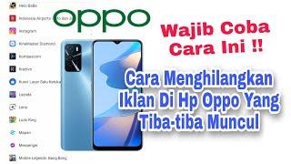 Cara Menghilangkan Iklan Di Hp Oppo Yang Tiba-Tiba Muncul