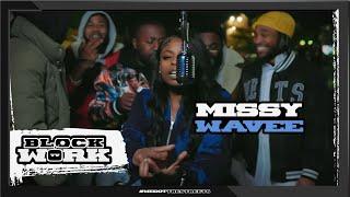 Missy Wavee - The Wavee (Blockworktv Performance)