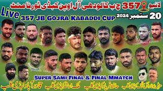 [Live)357Jb KaloDhi Kabaddi Cup |Big Match| 4 Top Club Semi Final & Final Match | 20- 9 - 2024