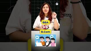 BBA vs B.Com Which Course is Better After 12th? B.Com or BBA? #BBA #BCOM#BBAAdmissions