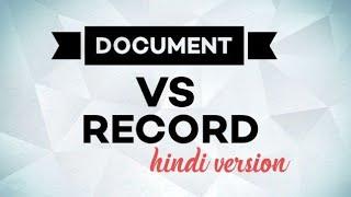 DOCUMENT vs RECORD