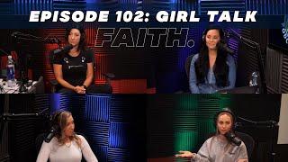 GIRL TALK on FAITH: SEEKING TRUTH, FINDING GOD | Ft. Lindsey, Jenna, & Amy