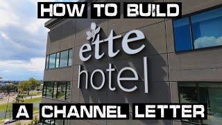 How To Build A Channel Letter from Start to Finish, By Hand