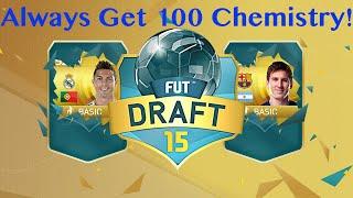 HOW TO ALWAYS GET 100 CHEMISTRY IN FUT DRAFT!! - FIFA 16 ULTIMATE TEAM