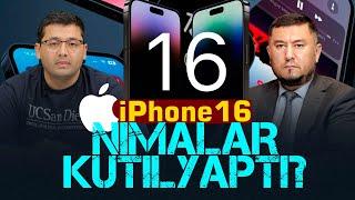 iPhone 16: nimalar kutilyapti?