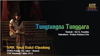 Tungtungna Tunggara; SMK Amal Bakti Cipadung; teater; Drama Basa sunda