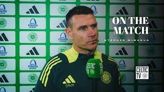 Stephen McManus On the Match | Celtic u19 3-2 RB Leipzig u19 | Big win in UEFA Youth League!