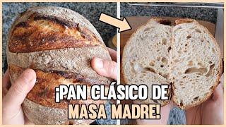 PAN CLÁSICO DE MASA MADRE *RECETA FÁCIL*