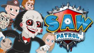 Saw Patrol (Paw Patrol / Saw / Horror Parody)