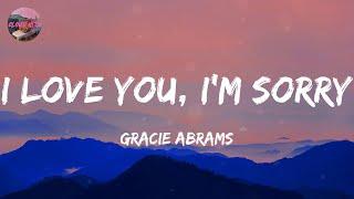 Gracie Abrams - I Love You, I'm Sorry (Lyrics)