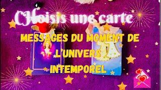 MESSAGES DU MOMENT DE L’UNIVERS  Intemporel