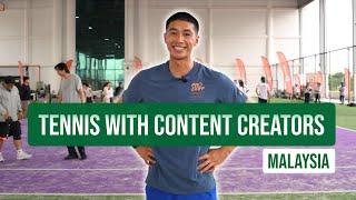 Tennis With Malaysian Content Creators!