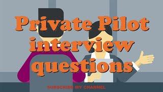 Private Pilot interview questions