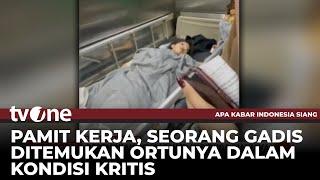 3 Bulan Tidak Ada Kabar, Wanita Pamit Cari Kerja Ditemukan Terbaring Lemah | AKIS tvOne