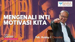 Mengenali Inti Motivasi Kita | Pdt. Robby I Chandra