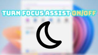 How to Turn On or Off Focus Assist in Windows 11 2024