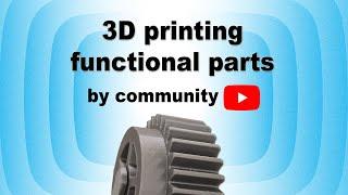 3D printing functional parts, submitted by community