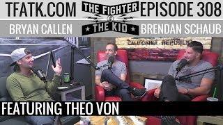 The Fighter and The Kid - Episode 308: Theo Von