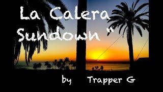 " La Calera Sundown  "  by Trapper G