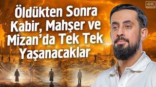 Öldükten Sonra Kabir, Mahşer ve Mizan'da Tek Tek Yaşanacaklar - Ahiret Basamakları | Mehmet Yıldız