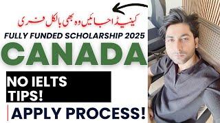 Fully Funded Scholarships in Canada 2025 | No IELTS Needed