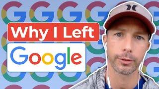 Why I Left Google