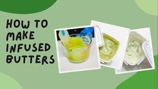 How I Make Infused Butter (recipe included) make your own infusions with herbs ,create  butters!!!