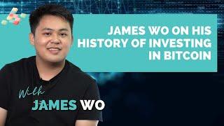 James Wo On His History of Investing in Bitcoin