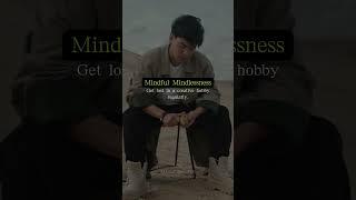 Mindful Living Tips - Mindful Mindlessness #mindful #motivation #mindfulliving #mindlessness #shorts