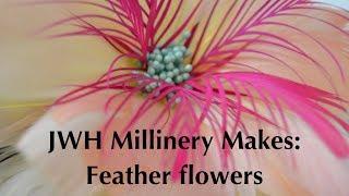 JWH Millinery Makes: Feather Flowers