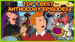 TOP 5 BEST FUTURAMA ANTHOLOGY EPISODES! - Mystery Liberry Breakdown & Review